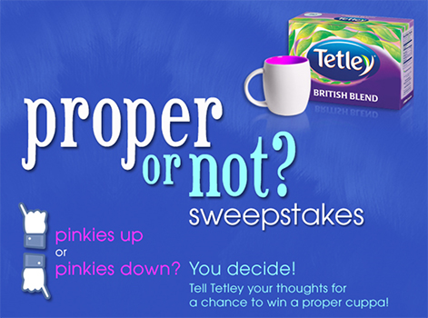 Tetley Proper Or Not Sweepstakes