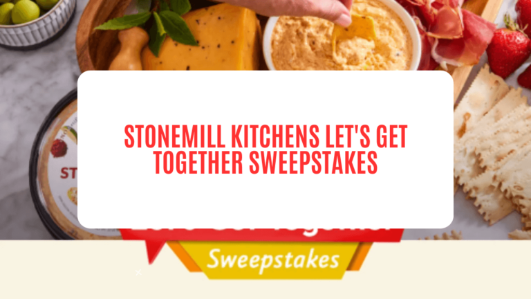Stonemill Kitchens Let’s Get Together Sweepstakes